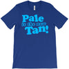 pale is the new tan! T-Shirt
