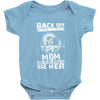 Back Of I Have A Crazy Mother And I am not Afraid To Use Her Baby Onesie