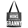 Only The Best Moms Get Promoted To Granny Tote Bags