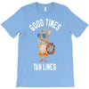 good times tan lines T-Shirt