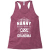 I Am Called Nanny... Racerback Tank