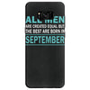 all men are created equal but the best are born in september Samsung Galaxy S8