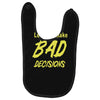 let's go make bad decisions Baby Bibs