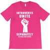introverts unite separately in your own homes T-Shirt