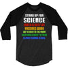 Stand Up for Science 3/4 Sleeve Shirt