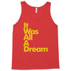 it was all a dream Tank Top