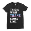This is What Trans Looks Like Ladies Fitted T-Shirt