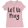 let us pray (2) Ladies Fitted T-Shirt
