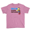 trust me i'm super professional Youth Tee