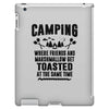 Camping Where Friends And Marshmallow Get Toasted At The Same Time iPad 3 and 4 Case