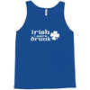 irish i were drunk Tank Top
