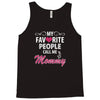 My Favorite People Call Me Mommy Tank Top