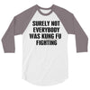 surely not everybody was kung fu fighting black color 3/4 Sleeve Shirt
