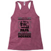 Never Underestimate A Papa With An Engineer Degree Racerback Tank