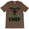 I Was One A Polite Well Mannered Young Lady And Then I Became A Chef T-Shirt