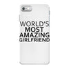 worlds most amazing girlfriend iPhone 7 Case