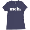 meh t Ladies Fitted T-Shirt