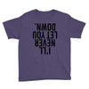 i'll never let you down Youth Tee