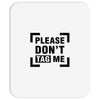 Please Don't Tag Me Mousepad