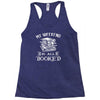 booked all weekend Racerback Tank
