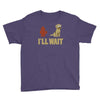 i'll wait Youth Tee