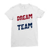dream team Ladies Fitted T-Shirt