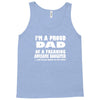 i'm a proud dad of a freaking awesome daughter Tank Top
