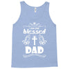 I Am One Blessed Dad Tank Top
