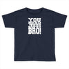 need jesus bro Toddler T-shirt