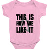 this is how we Baby Onesie