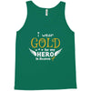 I Wear Gold For My Hero In Haven Tank Top
