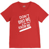 dont know me dont bro me V-Neck Tee