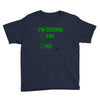 im drunk Youth Tee