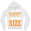 I Am Not Short I Am Fun Size Zipper Hoodie