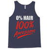 zero hair 100 awesome Tank Top