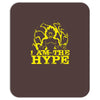 i am the hype Mousepad