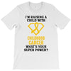 I'm Raising A Child With Childhood Cancer What's Your Super Power T-Shirt