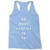 No More Parties In La Racerback Tank
