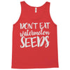don't eat watermelon seeds Tank Top