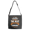 All Men Created Equal But The Best Born In February Adjustable Strap Totes