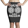 our volleyballs are bigger Pencil Skirts
