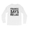 Frankie Says Relax Long Sleeve Shirts