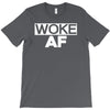 woke af T-Shirt