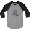 mom right about everything since xxxx 3/4 Sleeve Shirt