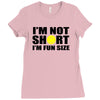 i'm not short, i'm fun size Ladies Fitted T-Shirt