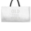 old is the new gold Weekender Totes