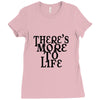 there's more to life Ladies Fitted T-Shirt