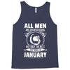 All Men Are Created Equal But Only the Best Are Born In January Tank Top