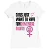 Girls Just Want to Have Fundamental Rights Ladies Fitted T-Shirt