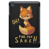 oh, for fox sake iPad Mini